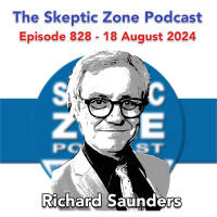 The Skeptic Zone #828 - 18.August.2024