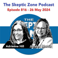 The Skeptic Zone #816 - 26.May.2024