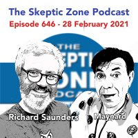 The Skeptic Zone #646 - 28.February.2021