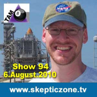 The Skeptic Zone #94 - 06.Aug.2010