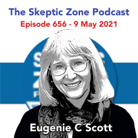 The Skeptic Zone #656 - 9.May.2021