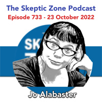 The Skeptic Zone #733 - 23.October.2022