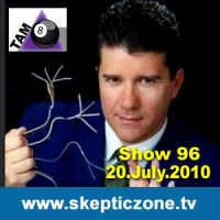 The Skeptic Zone #96 - 20.Aug.2010