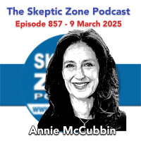 The Skeptic Zone #857 - 9.March.2025