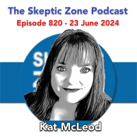 The Skeptic Zone #820 - 23.June.2024