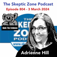 The Skeptic Zone #804 - 3.March.2024