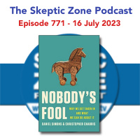 The Skeptic Zone #771 - 16.July.2023