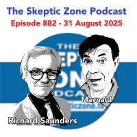 The Skeptic Zone #882 - 31.August.2025