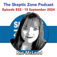 The Skeptic Zone #832 - 15.September.2024