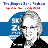 The Skeptic Zone #769 - 2.July.2023