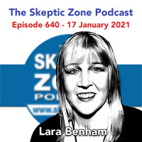 The Skeptic Zone #640 - 17.January.2021