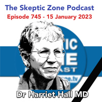 The Skeptic Zone #745 - 15.January.2023