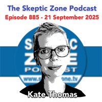 The Skeptic Zone #885 - 21.September.2025