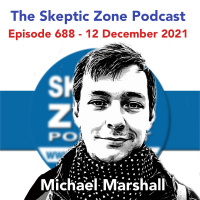  The Skeptic Zone #688 - 12.December.2021