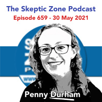 The Skeptic Zone #659 - 30.May.2021