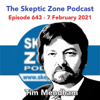 The Skeptic Zone #643 - 7.February.2021