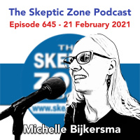 The Skeptic Zone #645 - 21.February.2021