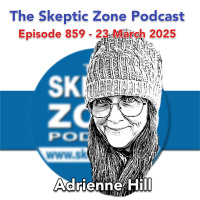 The Skeptic Zone #859 - 23.March.2025