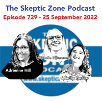 The Skeptic Zone #729 - 25.September.2022