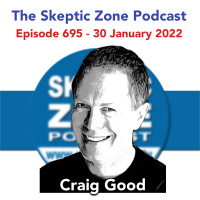 The Skeptic Zone #695 - 30.January.2022