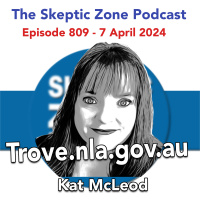 The Skeptic Zone #809 - 7.April.2024