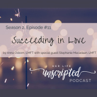 11: Succeeding in Love with Stephanie Macadaan, LMFT