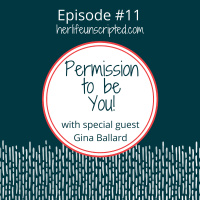 11: Permission To Be You - with special guest Gina Ballard