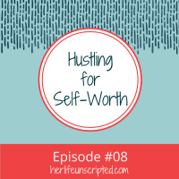 08: Hustling for Self-Worth