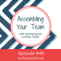 49: Assembling Your Team with Lindsey Taylor