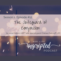 12: The Safeguard of Compassion with Chelsea DeKruyff, LPC