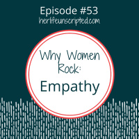 53: Why Women Rock: Empathy