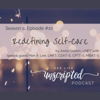 10: Redefining Self-Care with Mari Lee