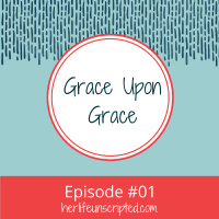 01: Grace Upon Grace