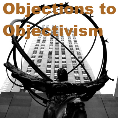 Objections To Objectivism: Critiques Of Ayn Rand From A Moderate