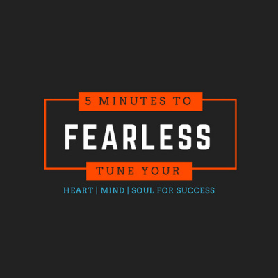 5 Minutes To Fearless Podcast