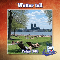 Folge 346 - Wetter toll