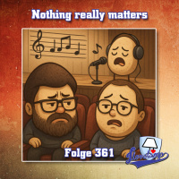 Folge 361 - Nothing really matters