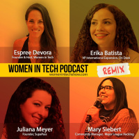 Remix: Erika Batista, Juliana Meyer, and Mary Siebert: Women In Tech