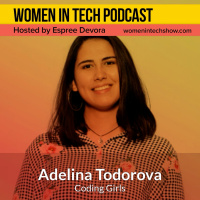 Blast From The Past: Adelina Todorova of Coding Girls, Empowering Girls And Women To Get Into Tech And Develop A Tech-career: Women in Tech Bulgaria