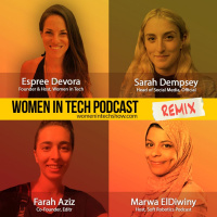 Remix: Sarah Dempsey, Marwa ElDiwiny, and Farah Aziz: Women In Tech
