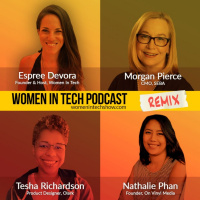 Remix: Nathalie Phan, Tesha Richardson, and Morgan Pierce: Women In Tech