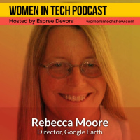 Rebecca Moore of Google Earth: Women In Tech California