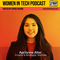 Aprilynne Alter: Creator  YouTube Strategist: Women In Tech California