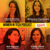 Remix: Sophie Bolzer, Anh Nguyen, and Khrysryna Zapisotska: Women In Tech
