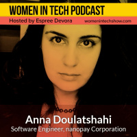 Anna Doulatshahi, Software Engineer at nanopay Following Your Heart to Find Your Passion: Women In Tech Canada