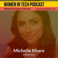 Blast From The Past: Michelle Khare, Overcoming Every And Any Fear Possible: Women in Tech Los Angeles
