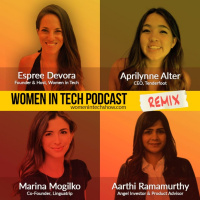 Remix: Aarthi Ramamurthy, Aprilynne Alter, and Marina Mogilko: Women In Tech