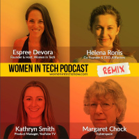 Remix: Kathryn Smith, Margaret Chock, and Helena Ronis: Women In Tech