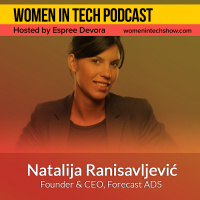 Natalija Ranisavljevic of Forecast ADS, Monetization Platform for Digital Products: Women in Tech Serbia