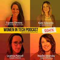 Remix: Kate Edwards, Leahna Purcell, and Noelle Stransky: Women In Tech
